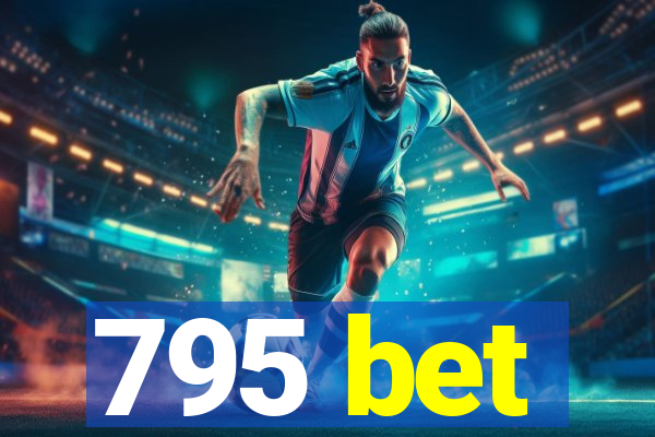 795 bet